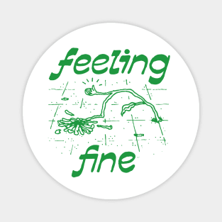 Feeling fine Magnet